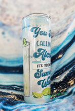 Load image into Gallery viewer, You Keep Calling It Alc0hol *
