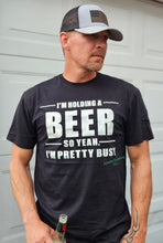 Load image into Gallery viewer, I'm Holding A Beer So Yeah I'm Busy