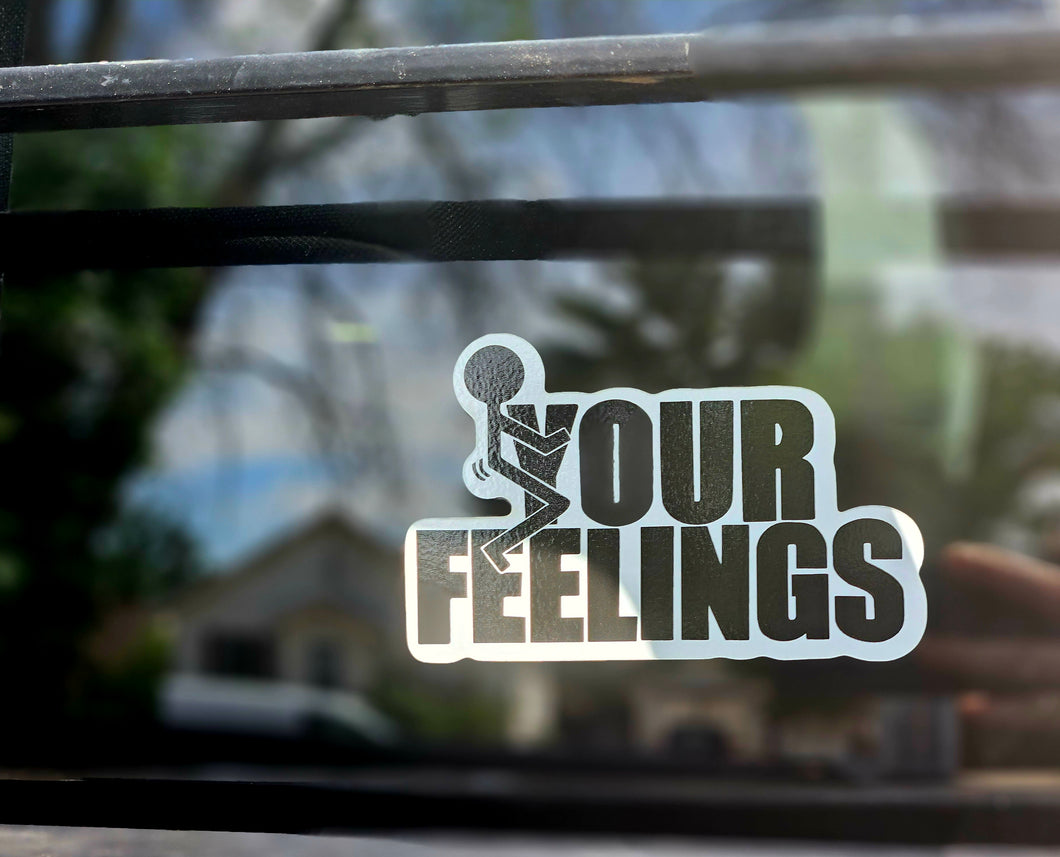 F* Your Feelings Sticker