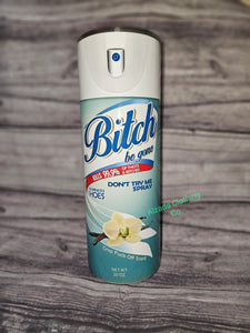 B*tch Be Gone