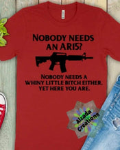 Load image into Gallery viewer, Nobody Needs An Ar15

