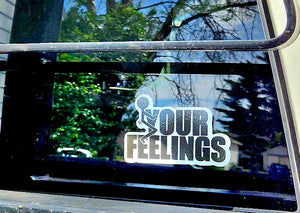 F* Your Feelings Sticker