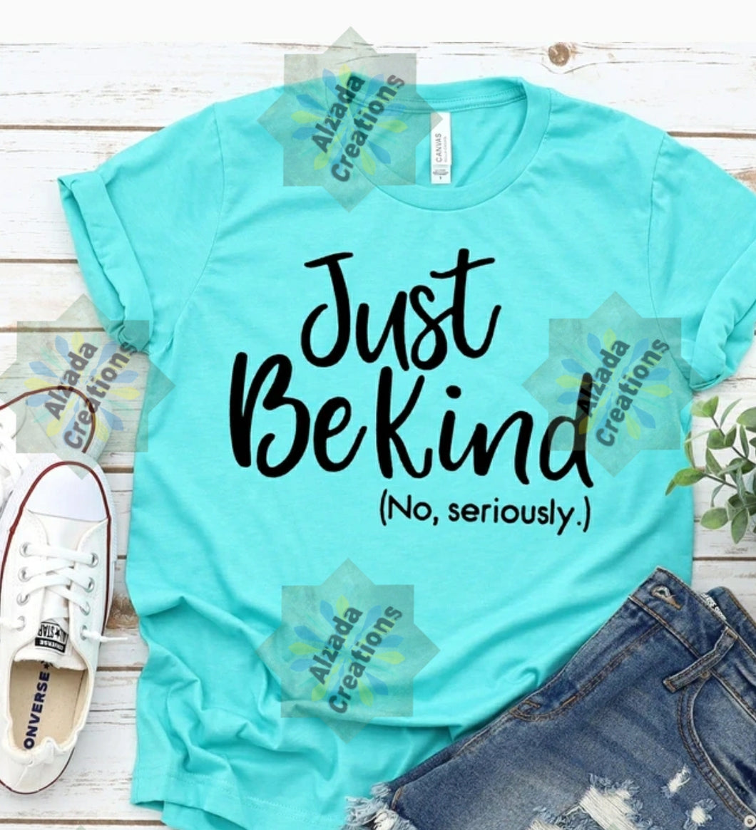 Just Be Kind (No Seriously)