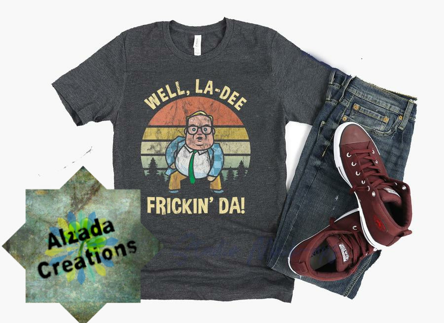 Well La Dee Frickin Da