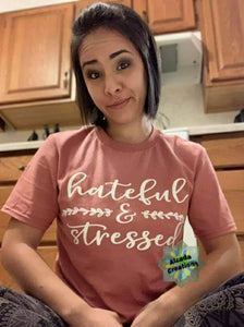 H*teful & Stressed