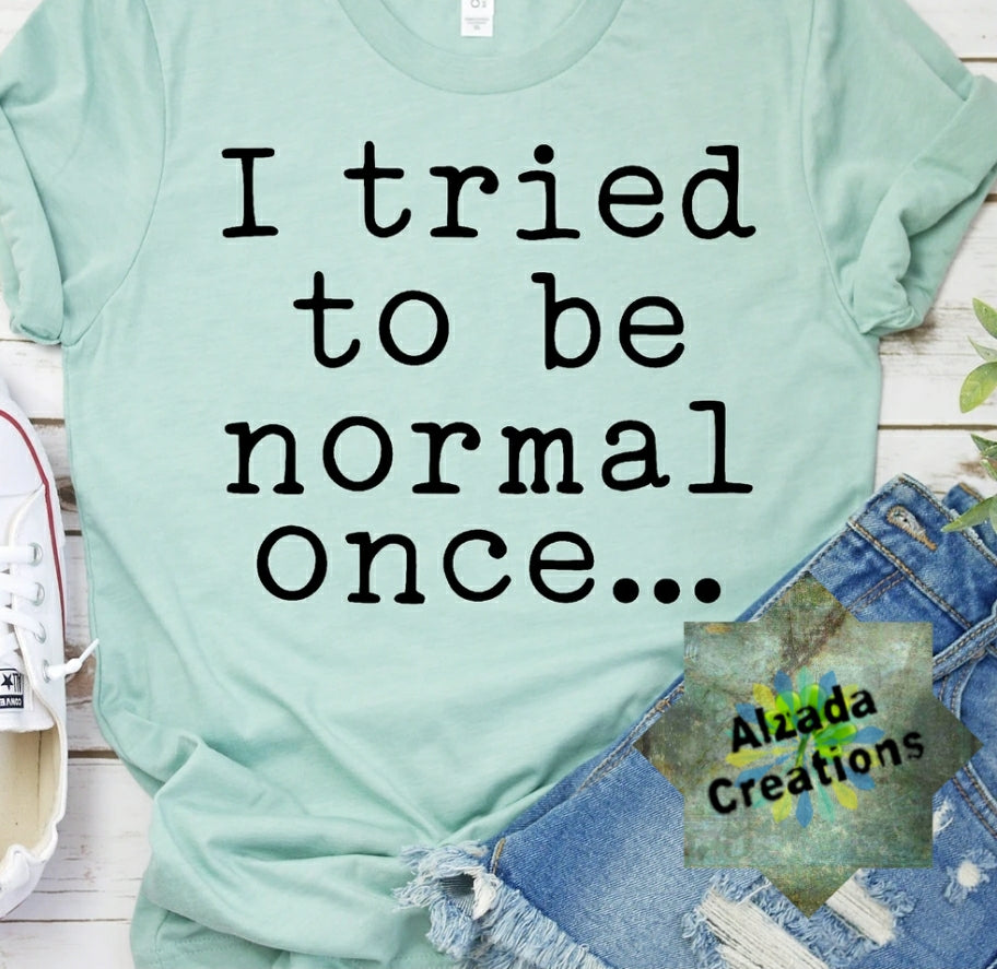 I Tried To Be Normal Once