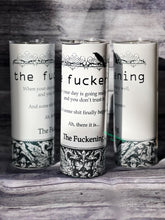 Load image into Gallery viewer, The F*ckening (Tumbler)
