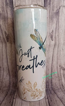 Load image into Gallery viewer, Just Breathe (Dragonflies)Tumbler
